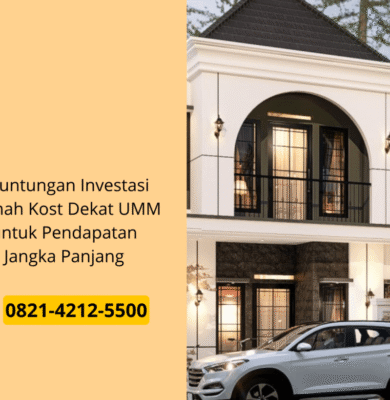 Keuntungan Investasi Rumah Kost Dekat UMM untuk Pendapatan Jangka Panjang