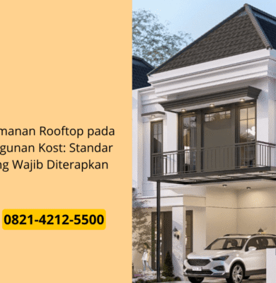 Keamanan Rooftop pada Bangunan Kost: Standar yang Wajib Diterapkan