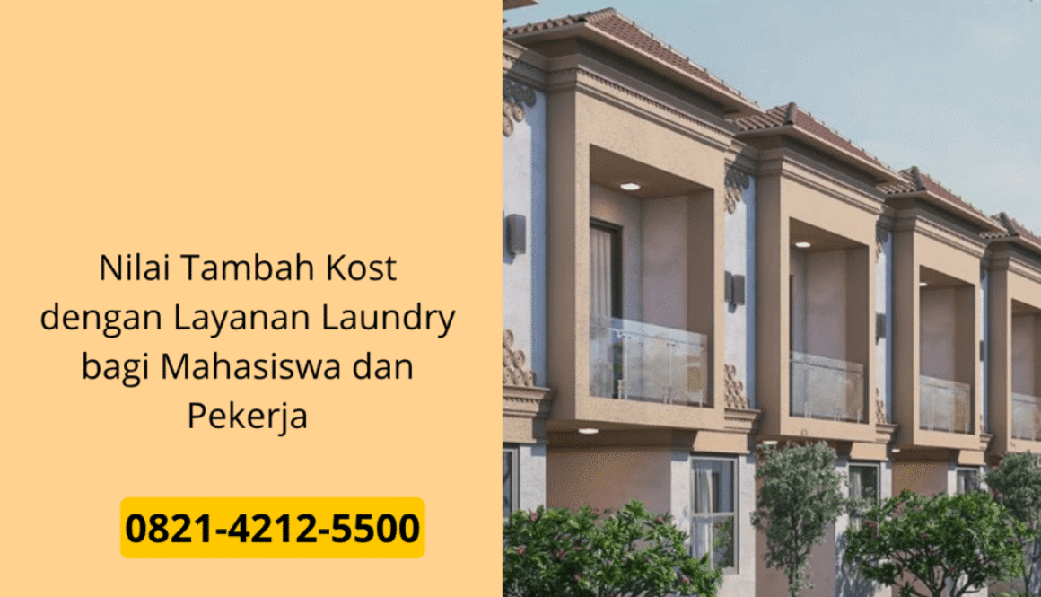 Nilai Tambah Kost dengan Layanan Laundry bagi Mahasiswa dan Pekerja
