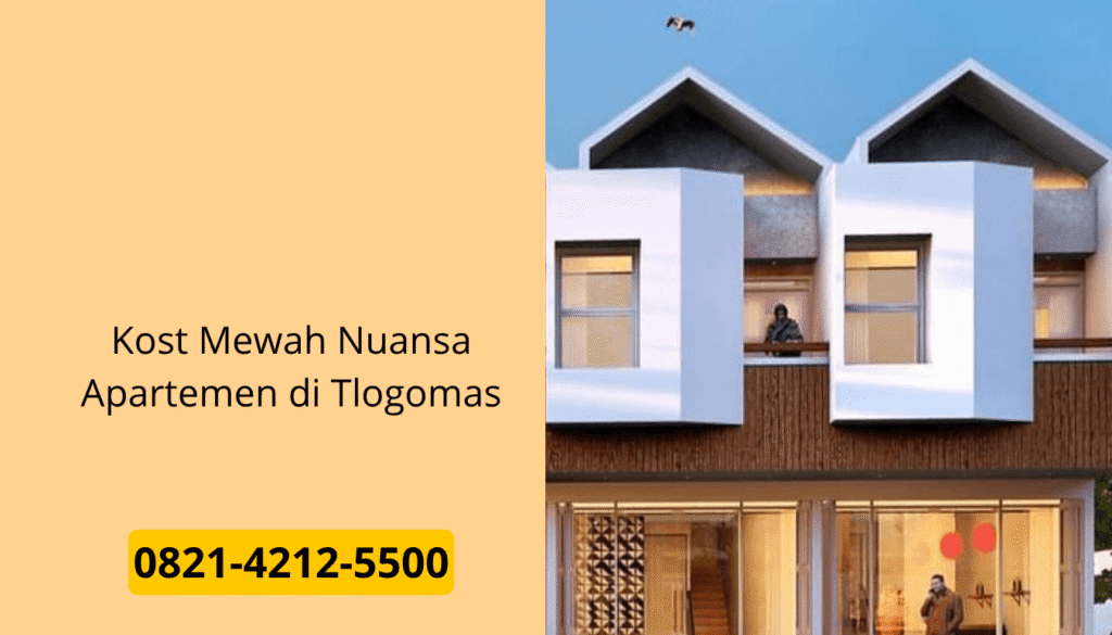 Kost Mewah Nuansa Apartemen di Tlogomas