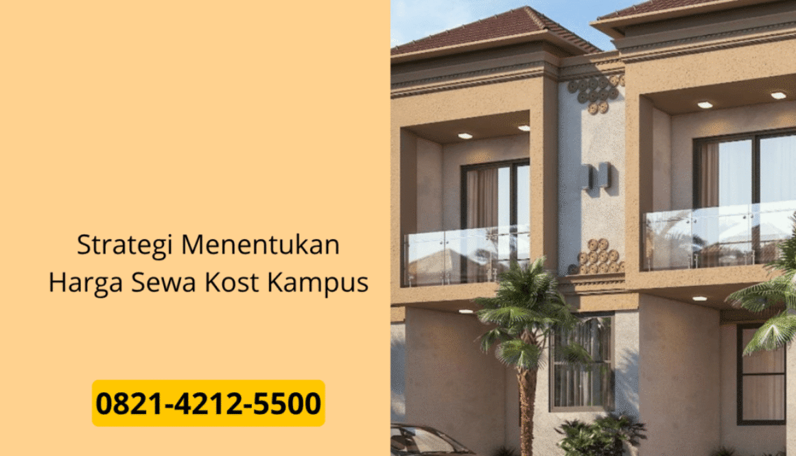 Strategi Menentukan Harga Sewa Kost Kampus