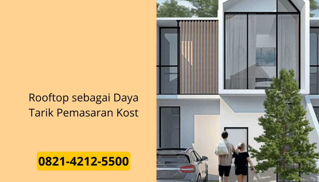 Rooftop sebagai Daya Tarik Pemasaran Kost