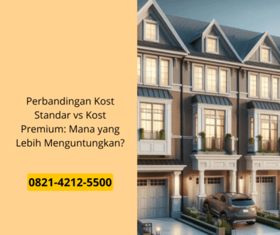 Perbandingan Kost Standar vs Kost Premium: Mana yang Lebih Menguntungkan?