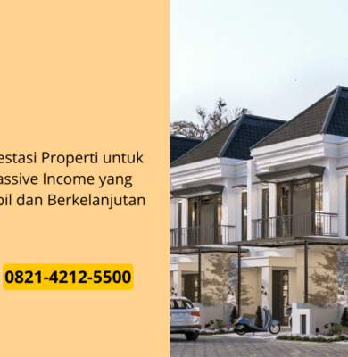 Investasi Properti untuk Passive Income yang Stabil dan Berkelanjutan