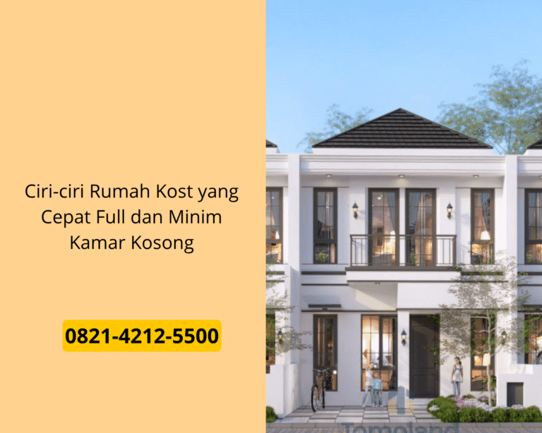 Ciri-ciri Rumah Kost yang Cepat Full dan Minim Kamar Kosong