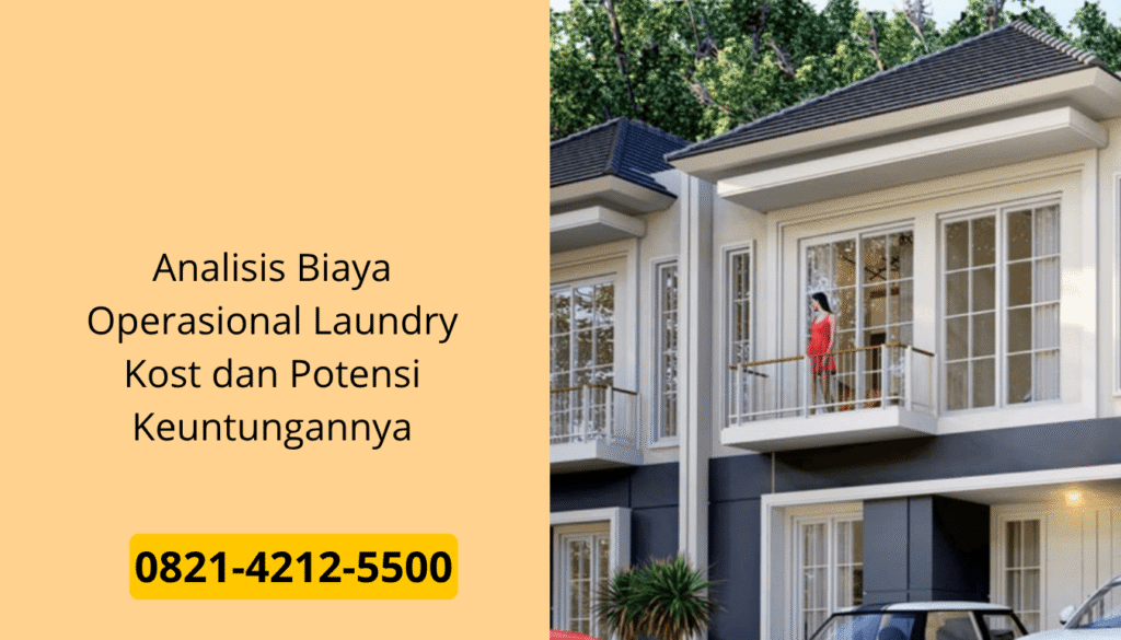 Analisis Biaya Operasional Laundry Kost dan Potensi Keuntungannya
