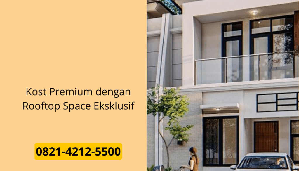 Kost Premium dengan Rooftop Space Eksklusif