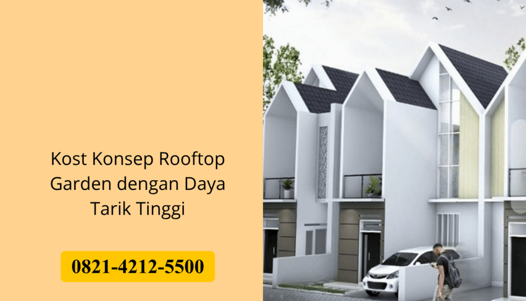 Kost Konsep Rooftop Garden dengan Daya Tarik Tinggi