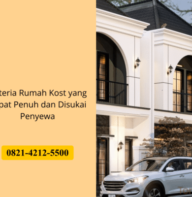 Kriteria Rumah Kost yang Cepat Penuh dan Disukai Penyewa
