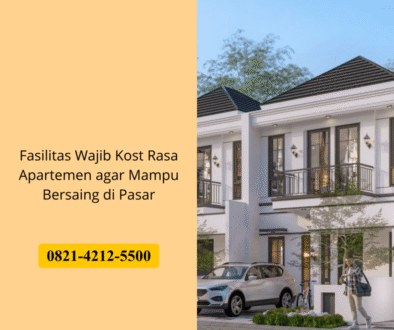 Fasilitas Wajib Kost Rasa Apartemen agar Mampu Bersaing di Pasar