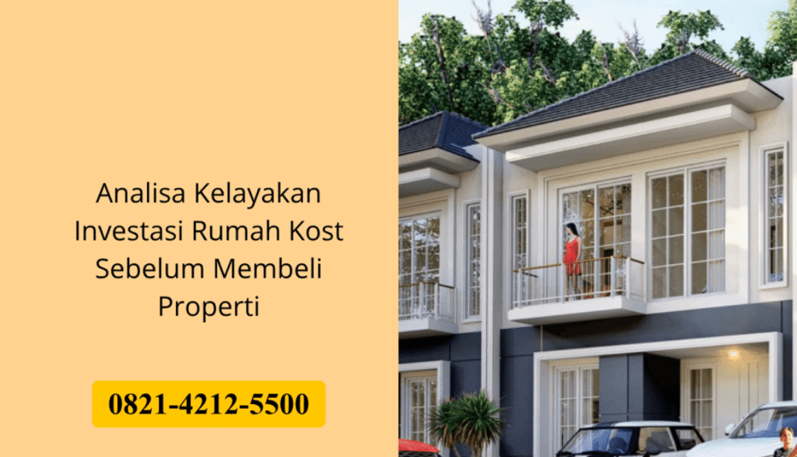 Analisa Kelayakan Investasi Rumah Kost Sebelum Membeli Properti