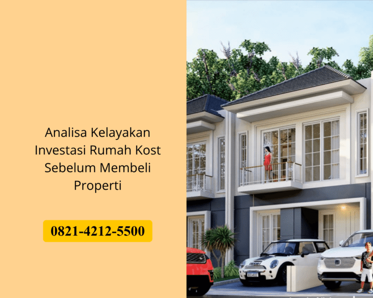 Analisa Kelayakan Investasi Rumah Kost Sebelum Membeli Properti